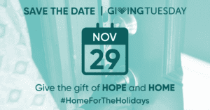 Giving Tuesday Nov 29 — Give hope and home