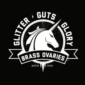 Brass Ovaries unicorn logo, Glitter Guts Glory
